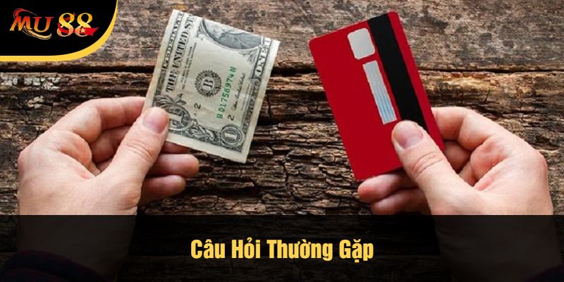Câu Hỏi Thường Gặp