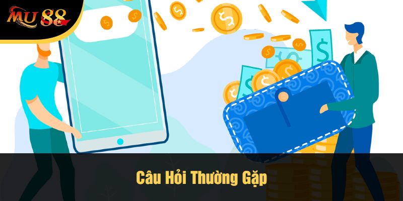 Câu Hỏi Thường Gặp