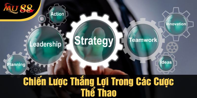 Chiến Lược Thắng Lợi Trong Các Cược Thể Thao