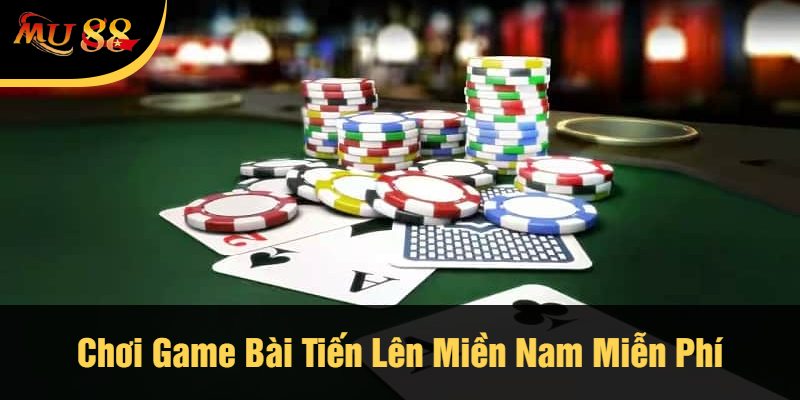 Chơi Game Bài Tiến Lên Miền Nam Miễn Phí