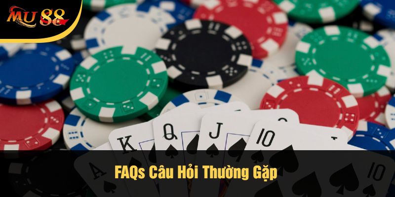 FAQs Câu Hỏi Thường Gặp