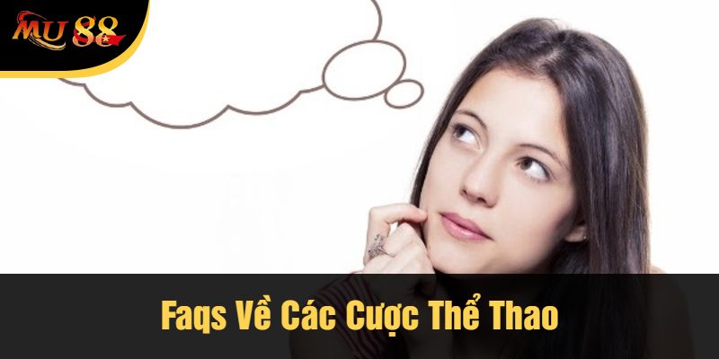 Faqs Về Các Cược Thể Thao