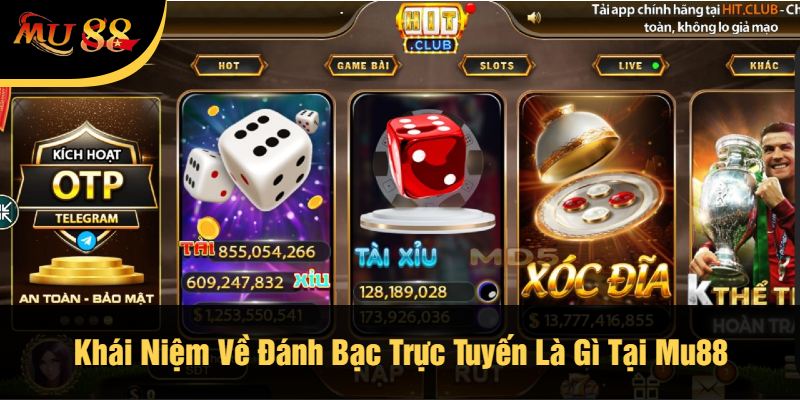 Khái Niệm Về Đánh Bạc Trực Tuyến Là Gì Tại Mu88